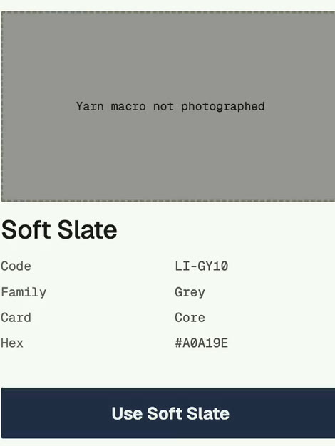 The library's detail card: a grey well reading that no yarn macro has been photographed, the name Soft Slate, four rows of plate data, and a button reading Use Soft Slate.